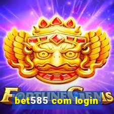 bet585 com login